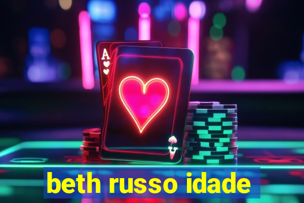 beth russo idade